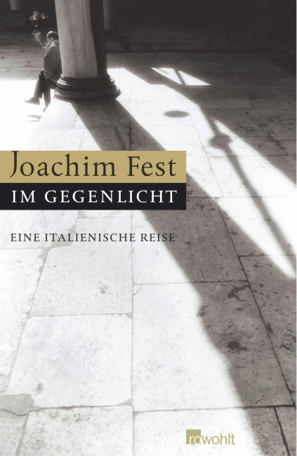 Im Gegenlicht - Joachim Fest