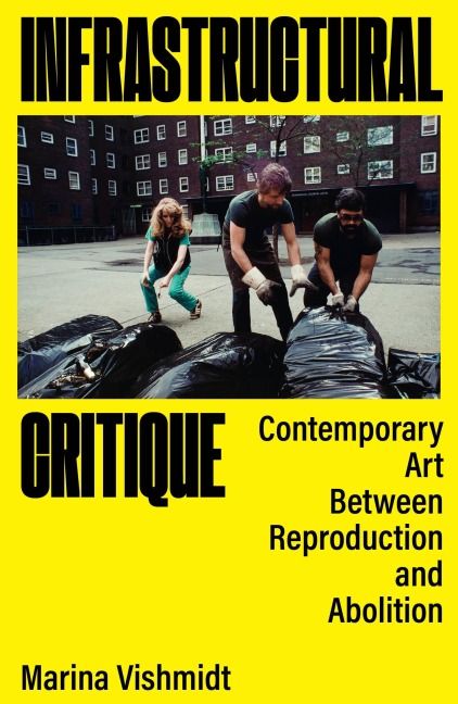 Infrastructural Critique - Marina Vishmidt