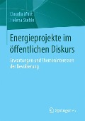 Energieprojekte im öffentlichen Diskurs - Helena Stehle, Claudia Mast