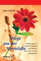 Wege aus der Stressfalle - Mary Loverde