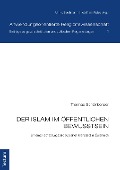 Cover-Bild zum Titel 'Der Islam im öffentlichen Bewusstsein' von 'Thomas Schönberger'