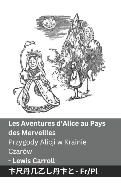 Les Aventures d'Alice au Pays des Merveilles / Przygody Alicji w Krainie Czarów - Lewis Carroll