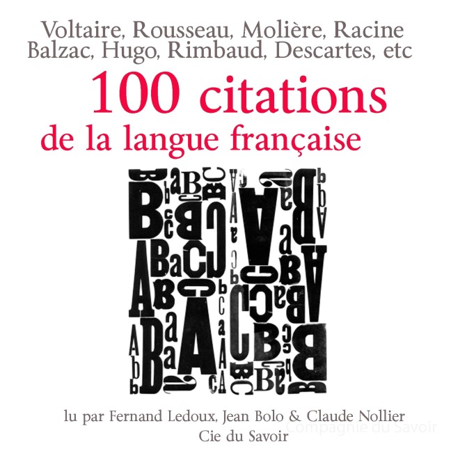 Cent citations de la langue française - Chateaubriand, Chénier, Descartes, La Bruyère, Montaigne