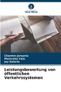 Cover-Bild zum Titel 'Leistungsbewertung von öffentlichen Verkehrssystemen' von 'Charmin Jarsania, Monicaba Vala, Jay Kalaria'