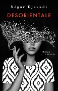 Cover-Bild zum Titel 'Desorientale' von 'Négar Djavadi'