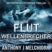 Cover-Bild zum Titel 'Die Flut: Wellenbrecher' von 'Anthony J. Melchiorri'