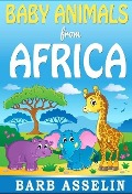 Cover-Bild zum Titel 'Baby Animals from Africa' von 'Barb Asselin'