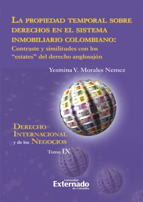 La propiedad temporal sobre derechos en el sistema inmobiliario colombiano - Yesmina V. Morales Nemez