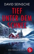 Tief unter dem Schnee | Ein fesselnder Finnland-Krimi, der bis zur letzten Seite den Atem raubt - David Seinsche