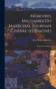 Cover-Bild zum Titel 'Mémoires militaires du maréchal Jourdan (guerre d'Espagne)' von 'Jean Baptiste Jourdan'