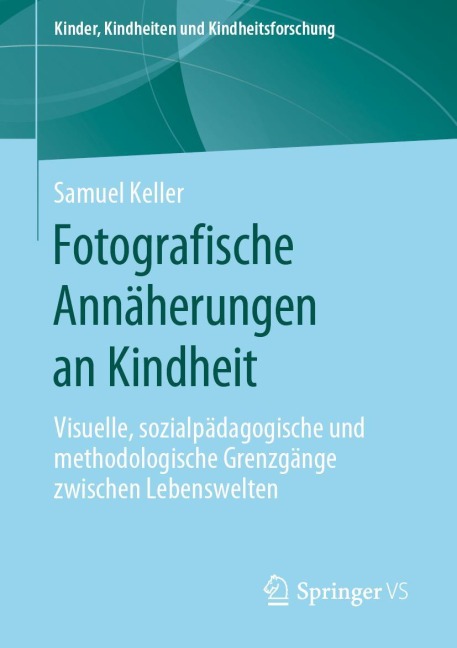 Fotografische Annäherungen an Kindheit - Samuel Keller