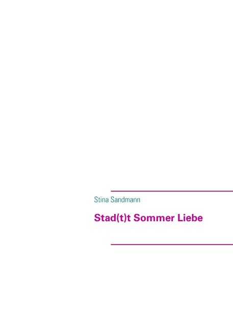 Stad(t)t Sommer Liebe - Stina Sandmann