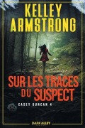 Cover-Bild zum Titel 'Sur les traces du suspect' von 'Kelley Armstrong'