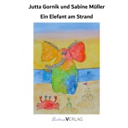 Cover-Bild zum Titel 'Ein Elefant am Strand' von 'Jutta Gornik, Sabine Müller'