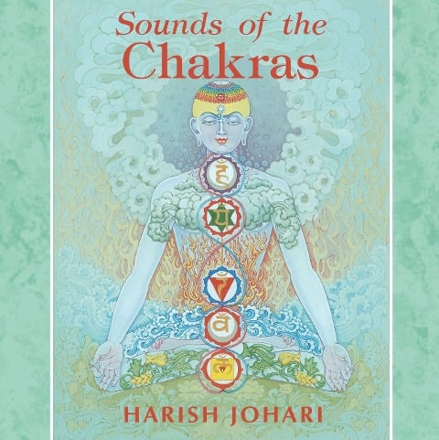 Sounds of the Chakras - Harish Johari