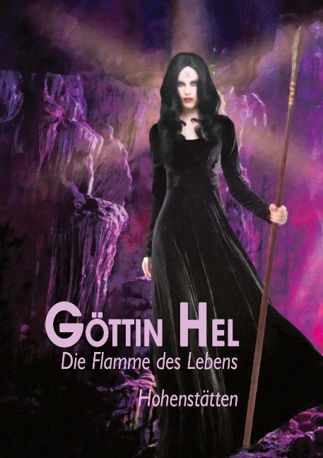 Göttin Hel - die Flamme des Lebens - Johnnes von Hohenstätten