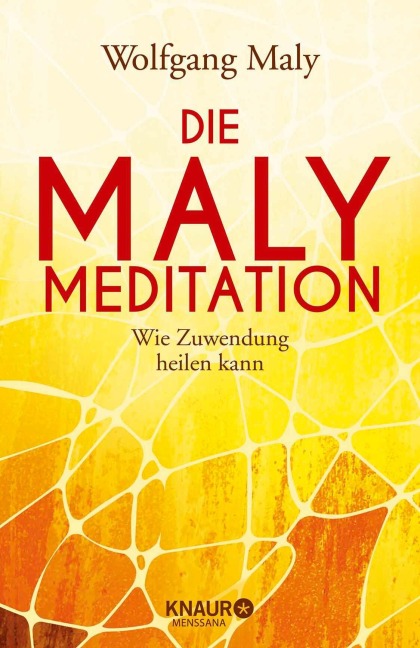 Die Maly-Meditation - Wolfgang Maly, Antje Maly-Samiralow