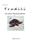 Cover-Bild zum Titel 'Trudili, die kleine Meeresschildkröte' von 'Trudi Severins'