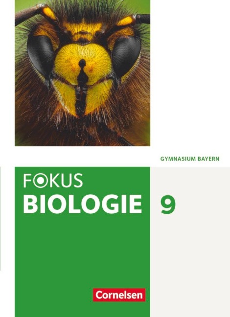 Fokus Biologie 9. Jahrgangsstufe - Gymnasium Bayern - Schülerbuch - Christian Farr, Katja Feigenspan, Thomas Freiman, Stefan Grabe, Nikolaus Kocher