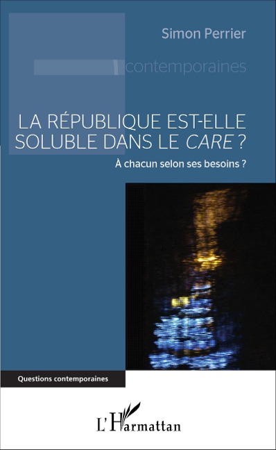 La République est-elle soluble dans le <em>care</em> ? - Simon Perrier