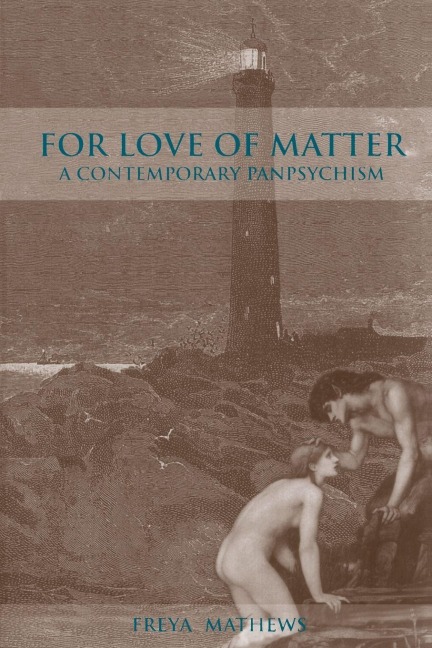 For Love of Matter - Freya Mathews
