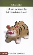 Cover-Bild zum Titel 'L' Asia orientale. Dal 1945 ai giorni nostri' von 'Antonio Fiori'