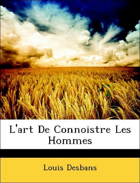 L'art De Connoistre Les Hommes - Louis Desbans