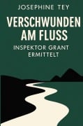 Cover-Bild zum Titel 'Verschwunden am Fluss' von 'Josephine Tey'