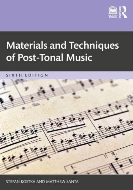 Materials and Techniques of Post-Tonal Music - Matthew Santa, Stefan Kostka
