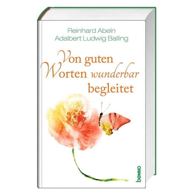 Von guten Worten wunderbar begleitet - Reinhard Abeln, Adalbert Ludwig Balling