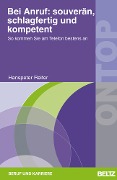 Bei Anruf: souverän, schlagfertig und kompetent - Hanspeter Reiter