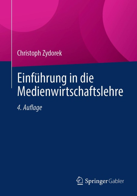Einführung in die Medienwirtschaftslehre - Christoph Zydorek