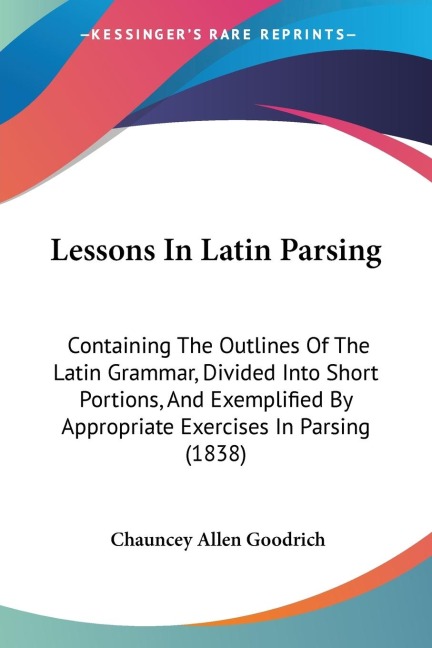 Lessons In Latin Parsing - Chauncey Allen Goodrich