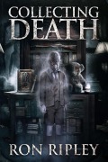 Cover-Bild zum Titel 'Collecting Death' von 'Ron Ripley, Scare Street'