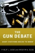 Cover-Bild zum Titel 'The Gun Debate' von 'Philip J. Cook, Kristin A. Goss'