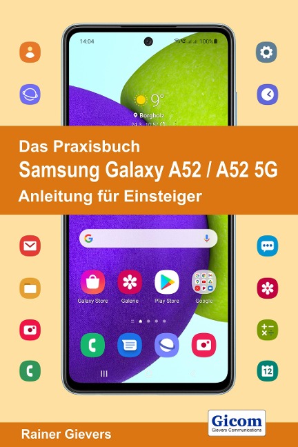 Das Praxisbuch Samsung Galaxy A52 / A52 5G - Anleitung für Einsteiger - Rainer Gievers