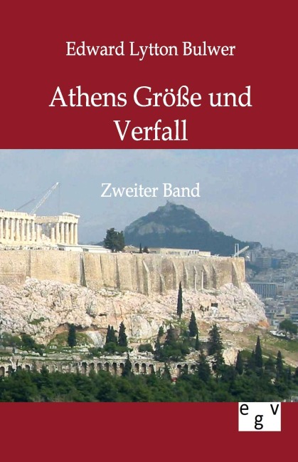 Athens Größe und Verfall - Edward Lytton Bulwer