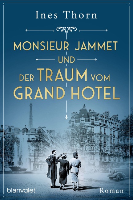 Monsieur Jammet und der Traum vom Grand Hotel - Ines Thorn