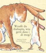 Cover-Bild zum Titel 'Woaßt du ibahapts, wia gern dass i di mog?' von 'Sam McBratney, Anita Jeram'