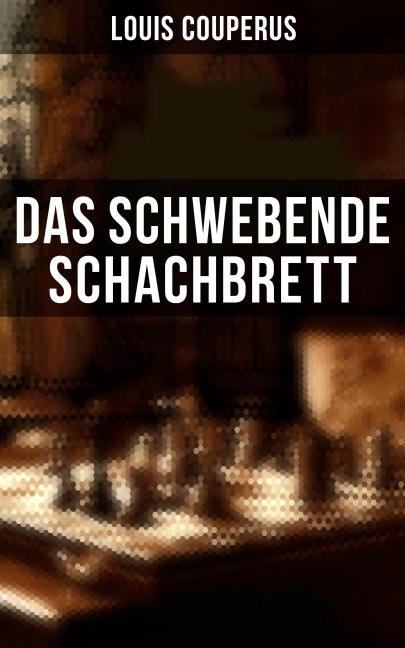 Das schwebende Schachbrett - Louis Couperus