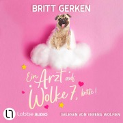 Cover-Bild zum Titel 'Ein Arzt auf Wolke 7, bitte!' von 'Britt Gerken'