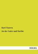 Cover-Bild zum Titel 'An der Loire und Sarthe' von 'Karl Tanera'