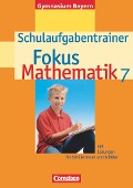 Fokus Mathematik 7. Schuljahr. Schulaufgabentrainer. Gymnasium Bayern - Anton Wagner, Irmgard Wagner, Jürgen Zechel