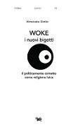 Cover-Bild zum Titel 'Woke. I nuovi bigotti. Il politicamente corretto come religione laica' von 'Alessandro Chetta'