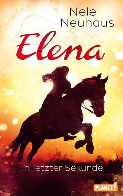 Elena - Ein Leben für Pferde 7: In letzter Sekunde - Nele Neuhaus