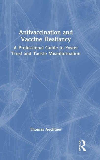 Antivaccination and Vaccine Hesitancy - Thomas Aechtner