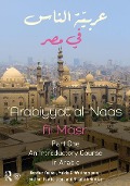 Cover-Bild zum Titel 'Arabiyyat al-Naas fii MaSr (Part One)' von 'Munther Younes, Makda Weatherspoon, Jonathan Featherstone, Elizabeth Huntley'