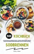 Cover-Bild zum Titel 'Sodbrennen Kochbuch: 500 köstliche Rezepte zur Linderung von Reflux - Dein Weg zu einem gesunden Lebensstil! (Entdecke die Geheimnisse deiner Darmgesundheit inklusive Zuckerfrei-Challenge)' von 'Emily J. Wilson'
