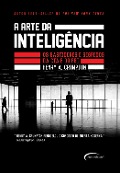 A arte da inteligência - Os bastidores da CIA e do FBI - Henry A. Crumpton