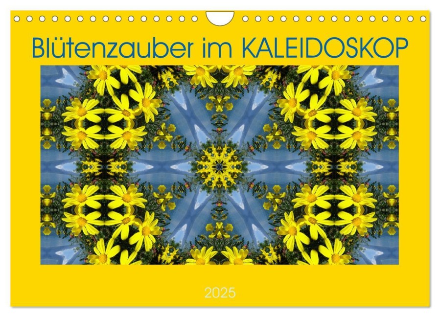 Blütenzauber im KALEIDOSKOP (Wandkalender 2025 DIN A4 quer), CALVENDO Monatskalender - Sabine Hampe-Neves